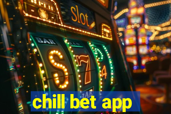 chill bet app